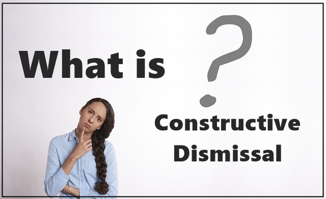 What is constructive dismissal? | The Bizcraft Blog